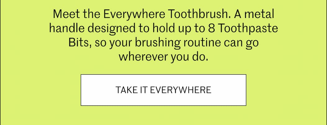 Get Your Everywhere Toothbrush