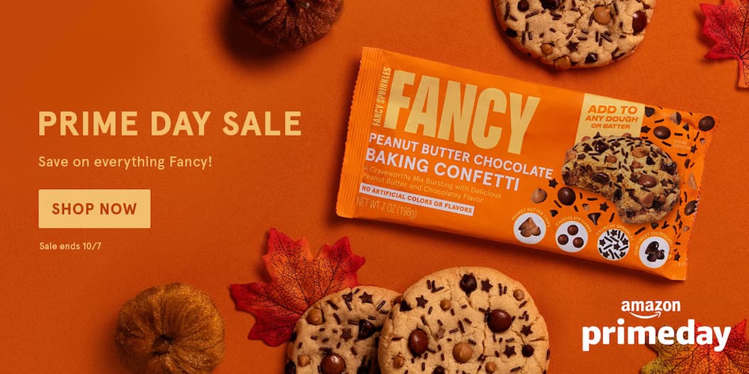 Everything FANCY is on sale for Prime Day! 