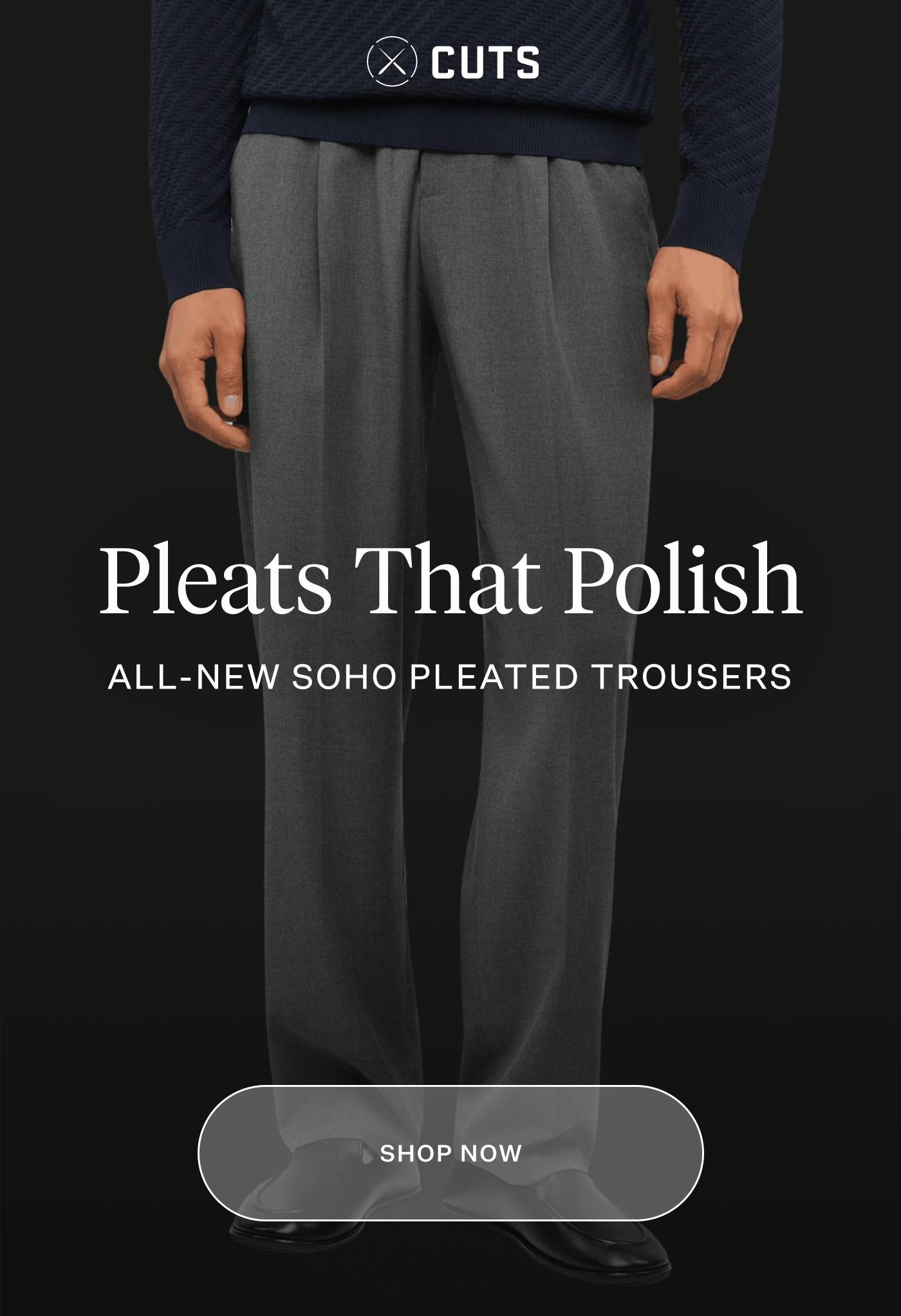 Pleats That Polish - All-New SoHo Pleated Trousers