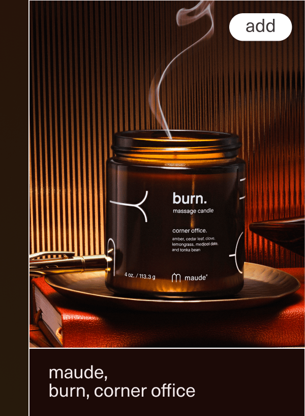 maude, burn, corner office | [ add ]