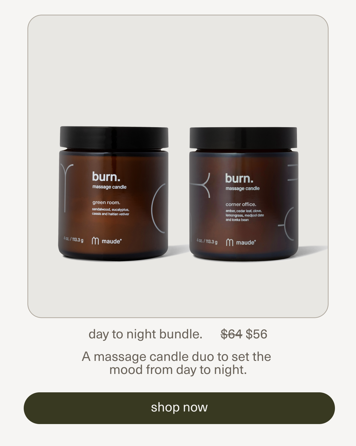 day to night bundle. | $56 | A massage candle duo to set the  mood from day to night. | [ shop now ]