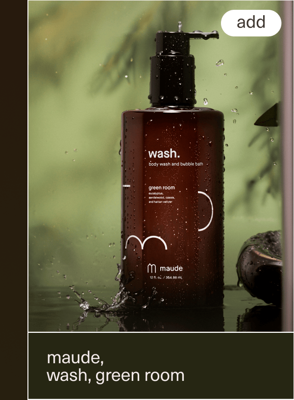 maude, wash, green room | [ add ]