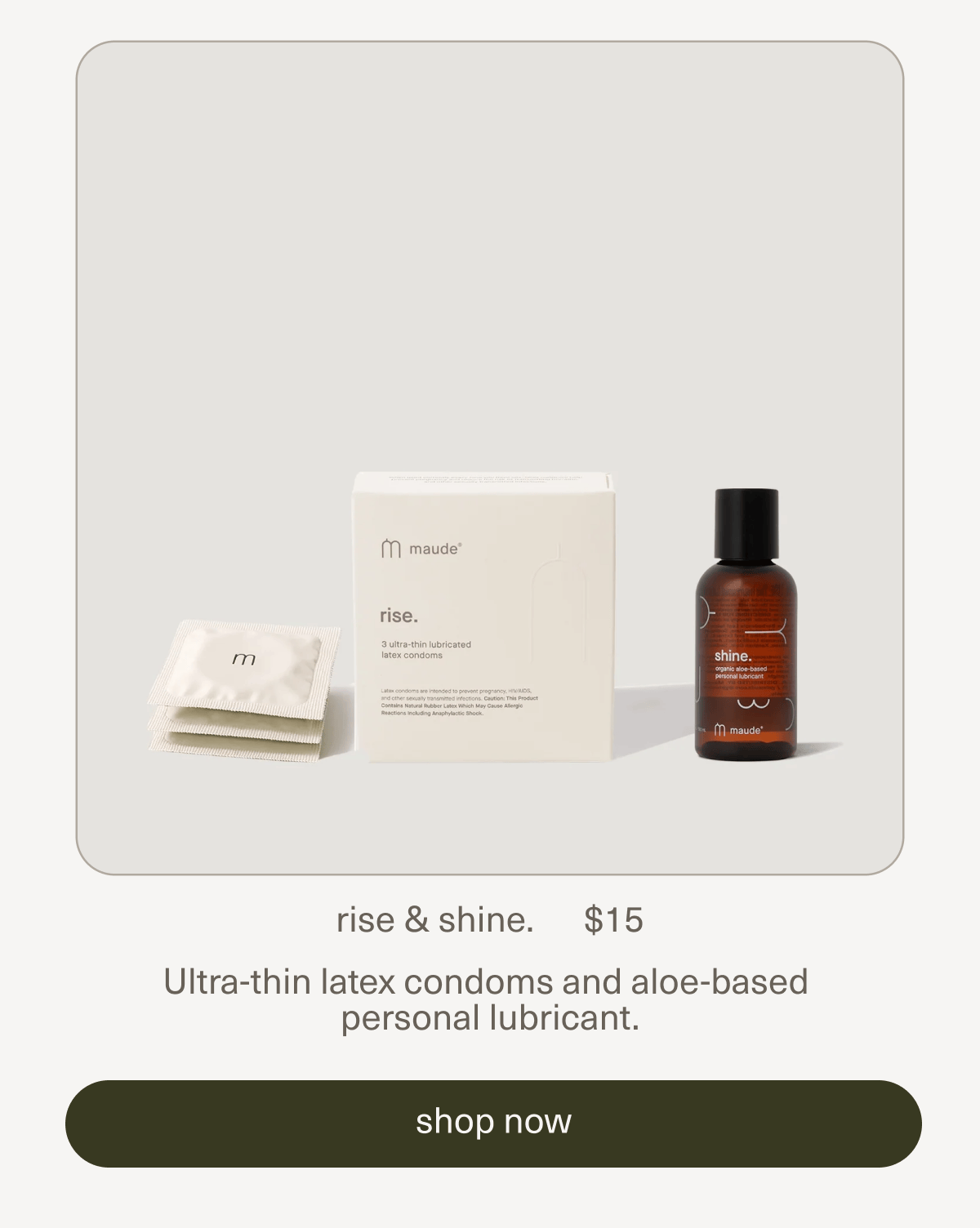 rise & shine. | $15 | Ultra-thin latex condoms and aloe-based  personal lubricant. | [ shop now ]