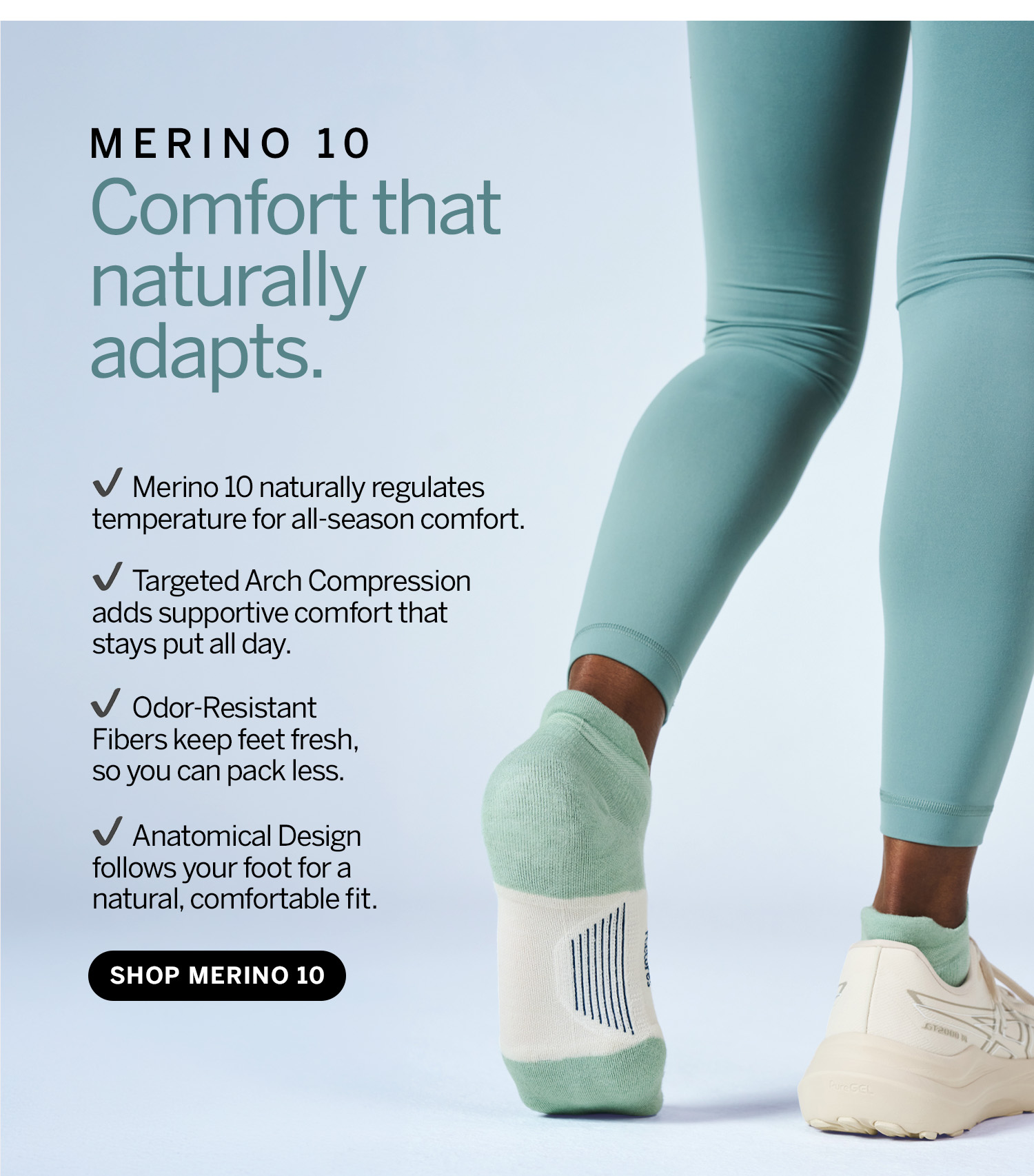 Merino 10. Comfort that naturally adapts. Shop Merino 10.