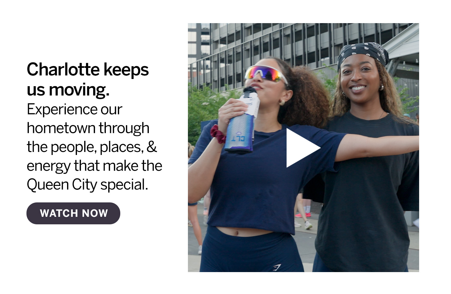 Charlotte keeps us moving - Experience our hometown through the people, places, and energy that make the Queen City special - Watch Now