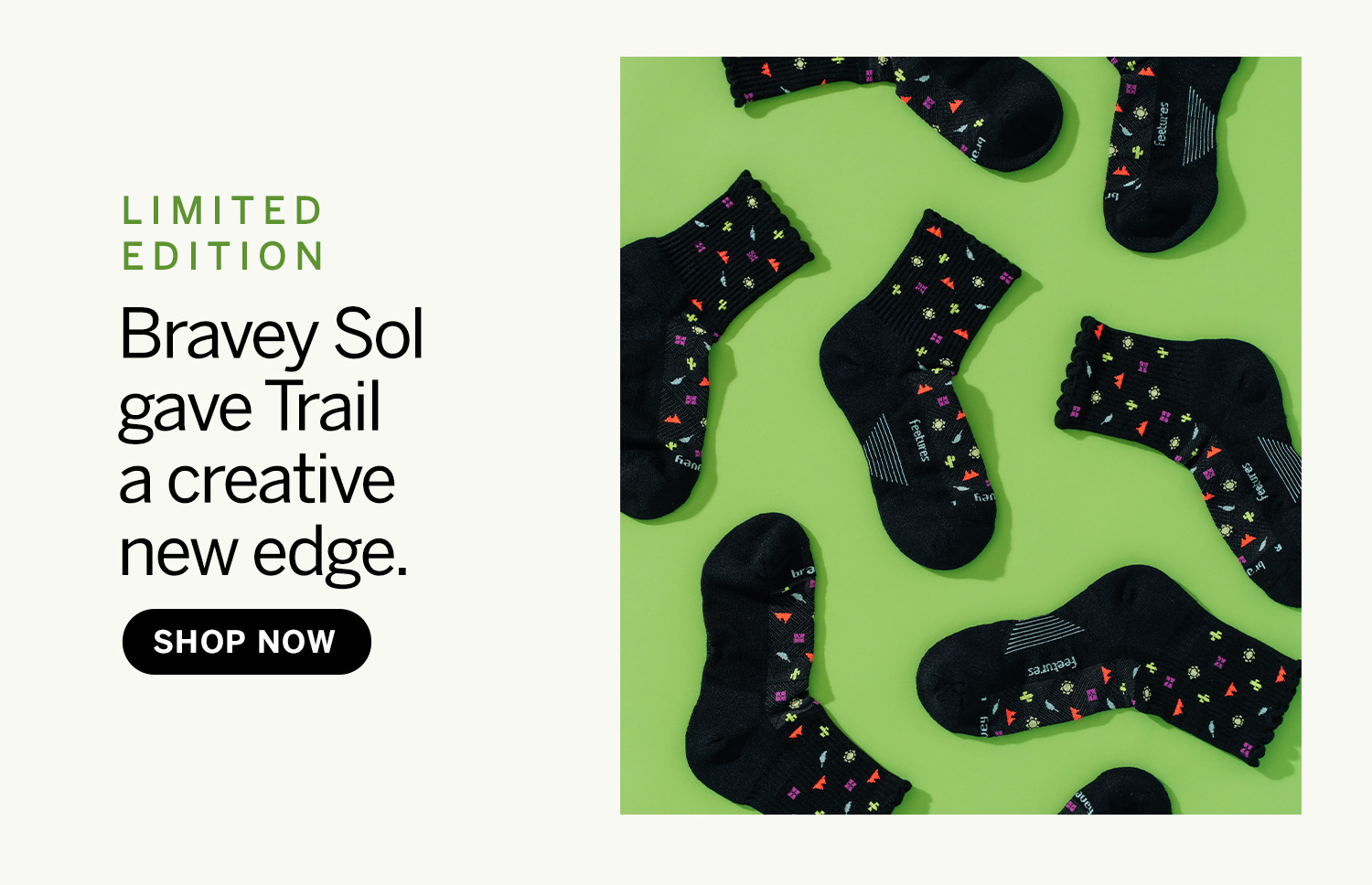 Limited Edition. Bravey Sol gave Trail a creative new edge. 
