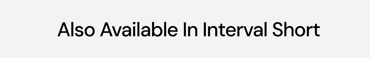 Text: Also Available in Interval Short