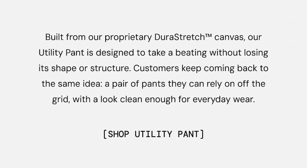 Body Copy: Utility Pants Now Available