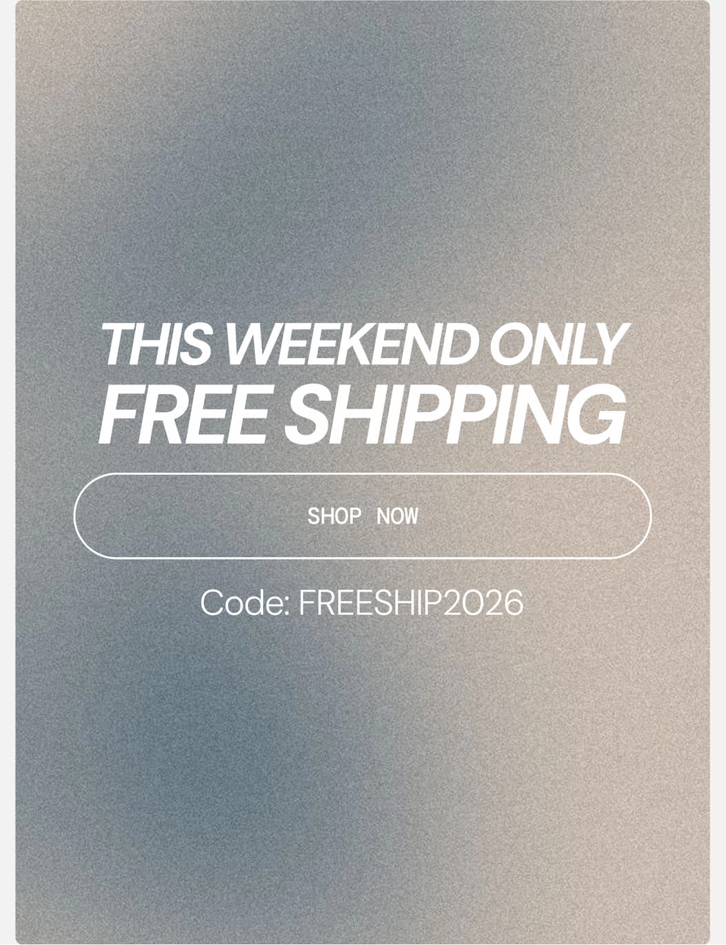 Hero Image: Natural Background Image with Free Shipping Offer. Code: FRESHIP2026