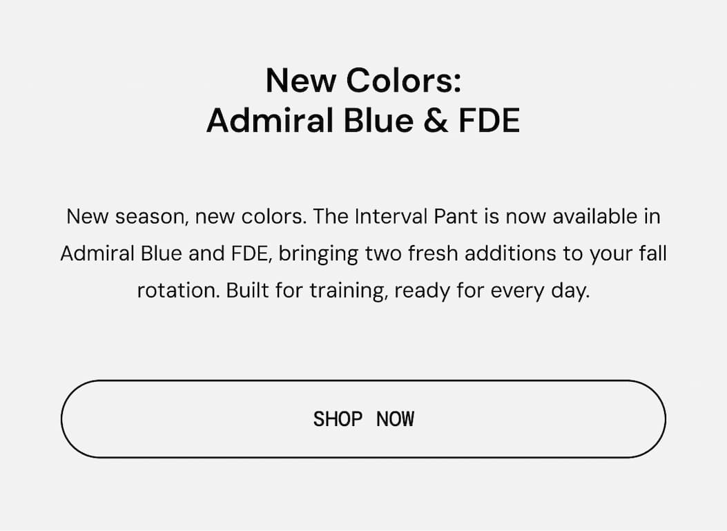 Body Copy: New Colors just launched in Interval Pant