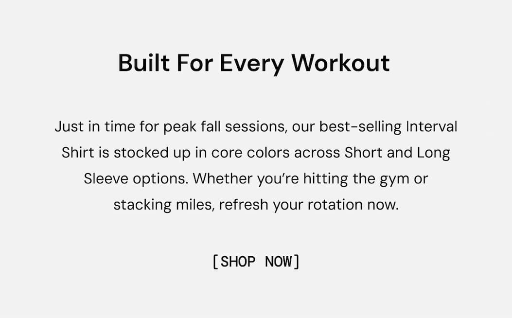 Body Copy: Built for Every Workout - Interval Shirt - Now Restocked