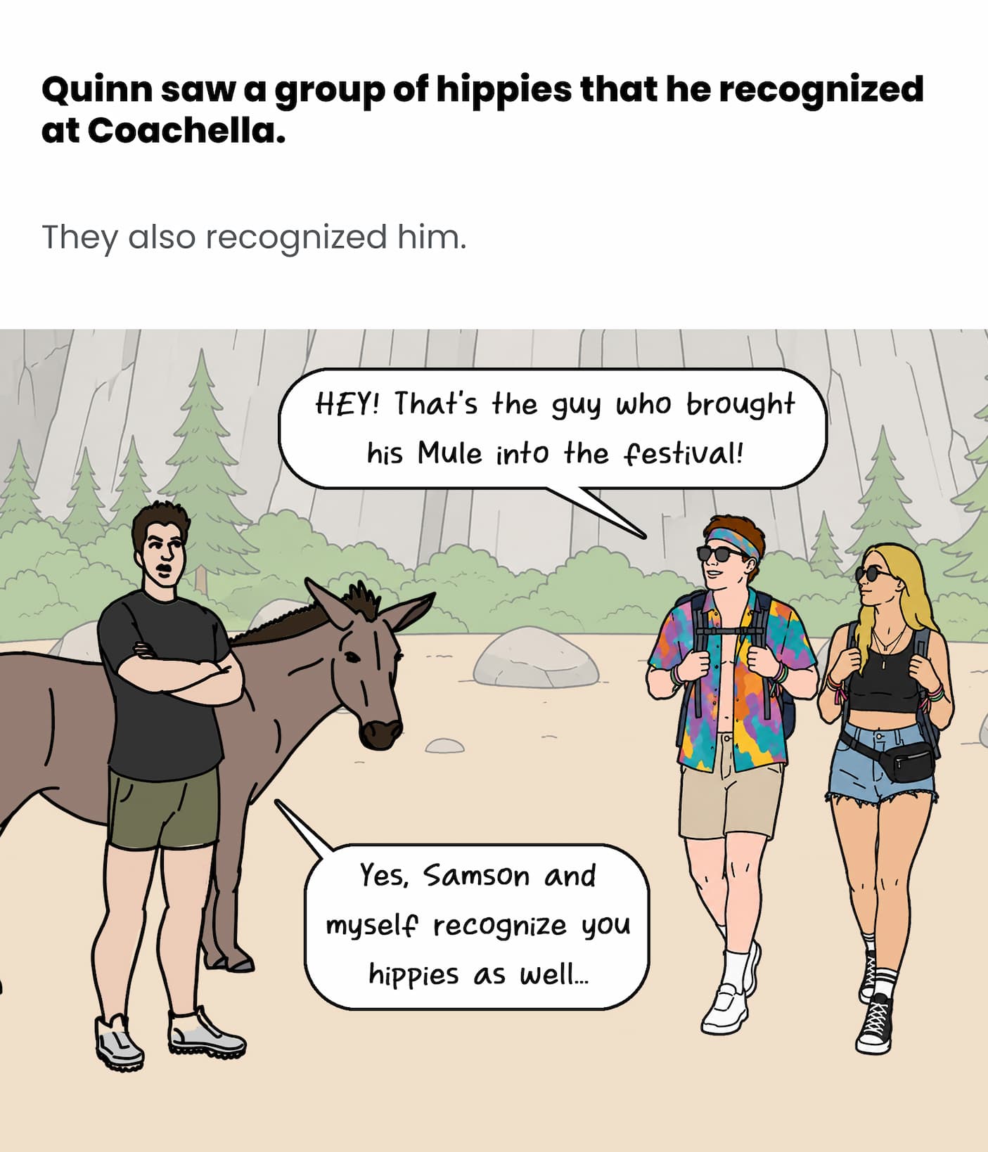 Quinn saw a group of hippies