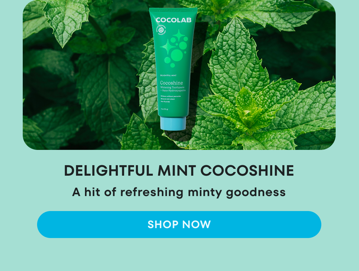 Delightful Mint Cocoshine