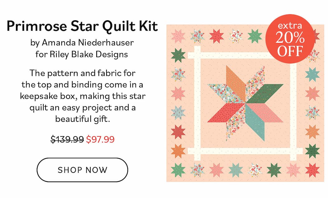 Primrose Star Quilt Kit by Amanda Neiderhauser for Riley Blake Designs. The pattern and fabric for the top and binding come in a keepsake box, making this star quilt an easy project and a beautiful gift. Was $139.99, now $97.99. Extra 20% Off. Shop Now >>