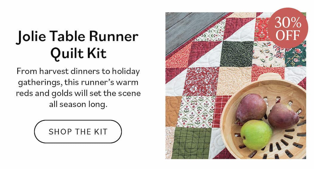 Jolie Table Runner Kit From harvest dinners to holiday gatherings, this runner’s warm reds and golds will set the scene all season long. Shop the Kit