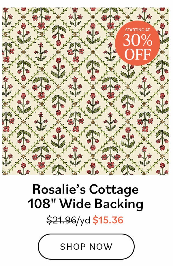 Rosalie’s Cottage 108" Wide Backing, (Starting at 30% Off)