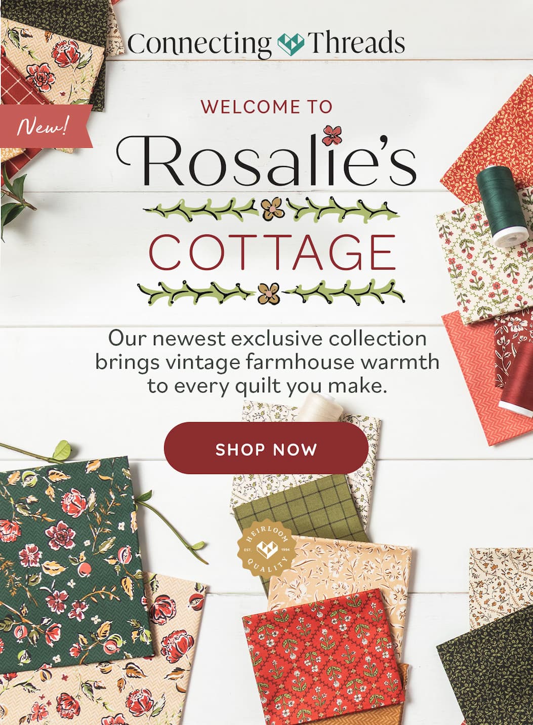 Welcome to Rosalie’s Cottage Our newest exclusive collection brings vintage farmhouse warmth to every quilt you make. Shop Now