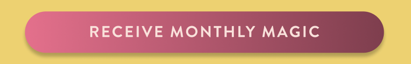 Receive Monthly Magic