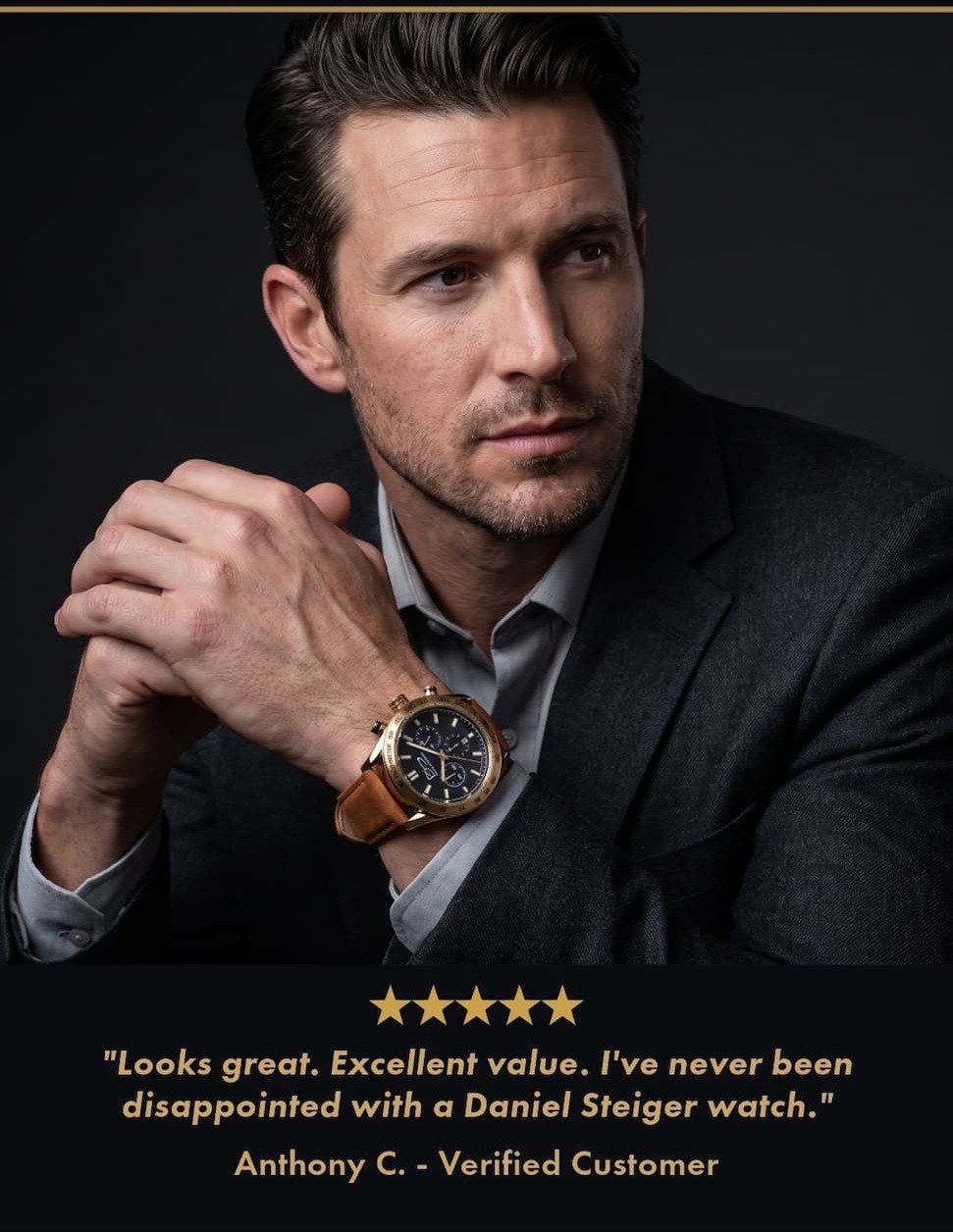 5 Star Reviews. "Looks great. Excellent value. I've never been disappointed with a Daniel Steiger watch."