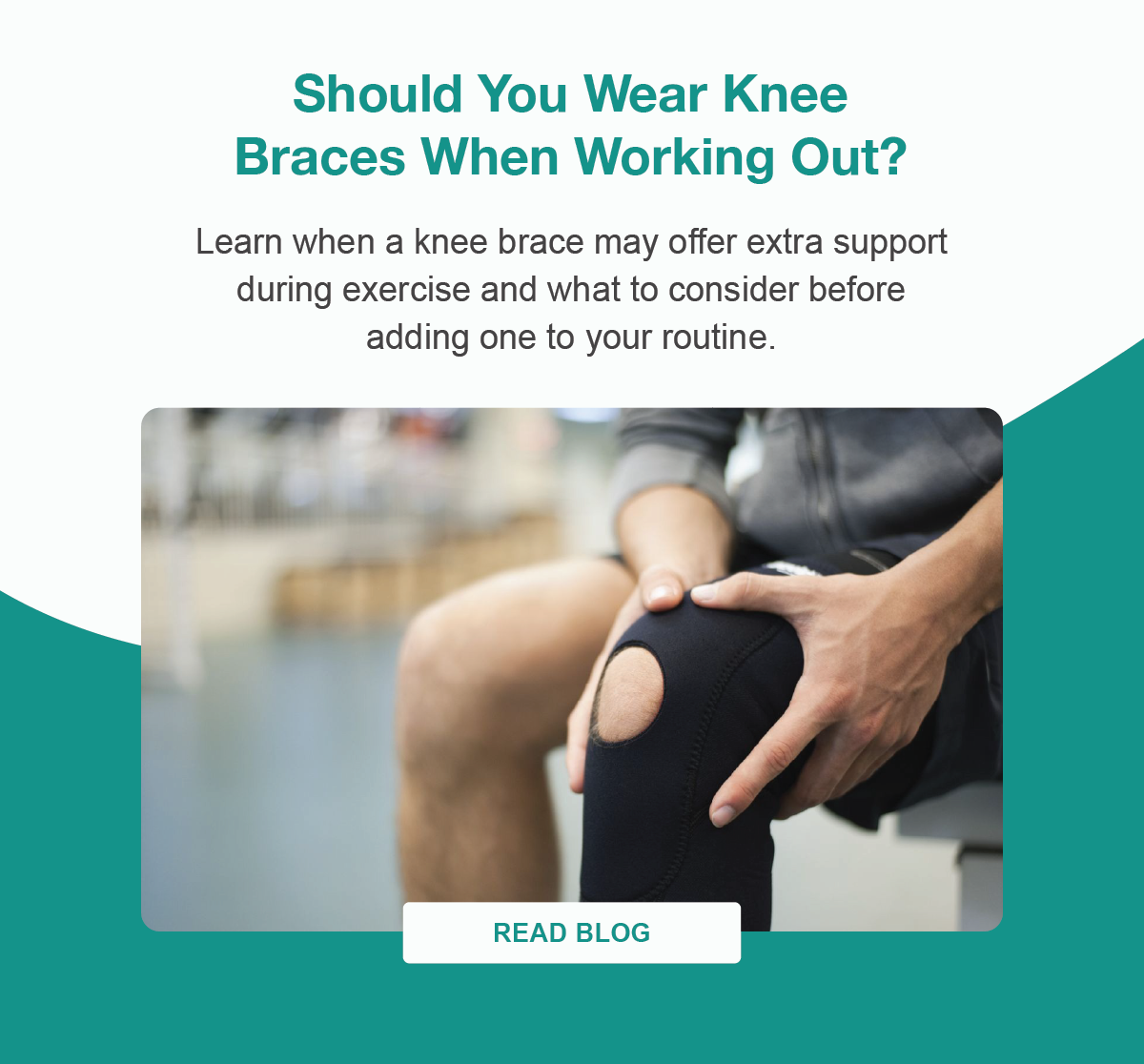Should You Wear Knee Braces When Working Out? Learn when a knee brace may offer extra support during exercise and what to consider before adding one to your routine. - Read Blog