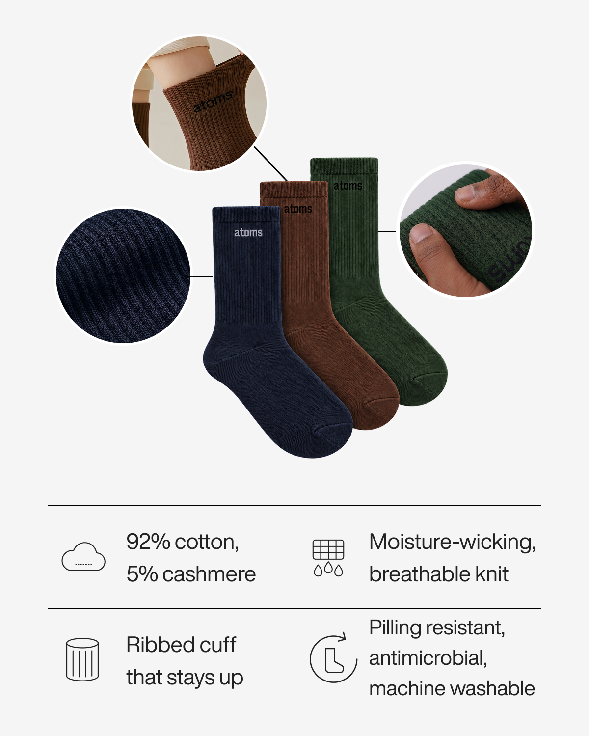 92% cotton, 5% cashmere Moisture-wicking, breathable knit Ribbed cuff that stays up Pilling resistant, antimicrobial, machine washable Green, Navy, or Brown