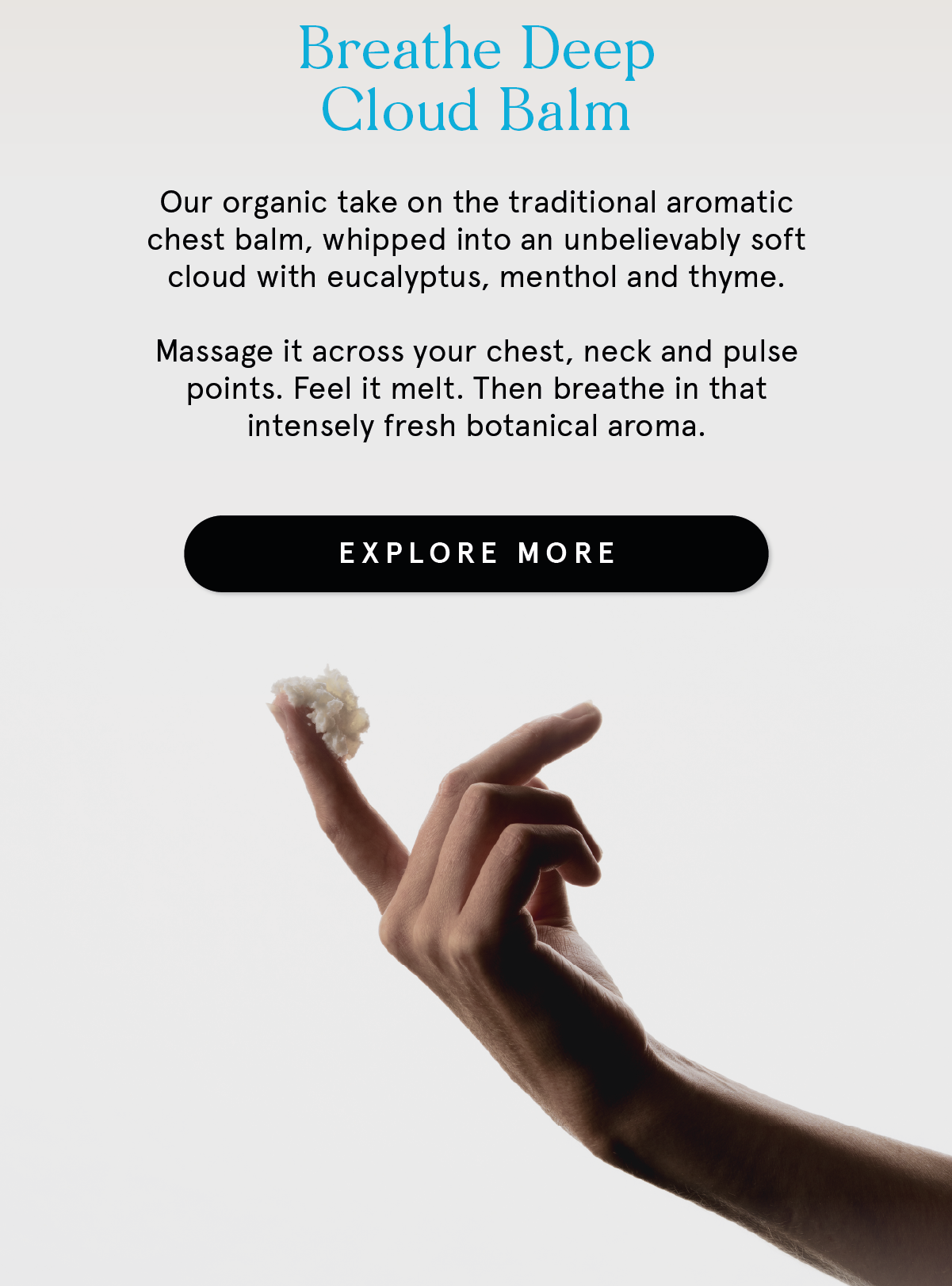Breathe Deep Cloud Balm, whipped with eucalyptus, menthol and thyme.