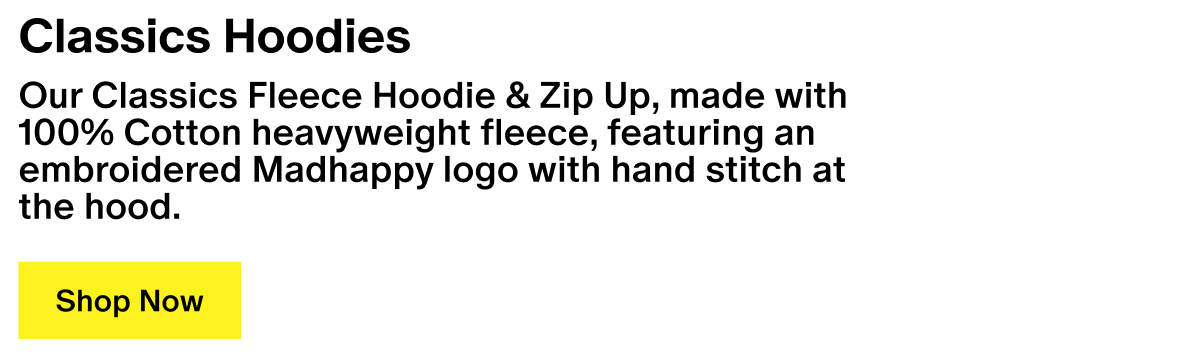 Classics Hoodies - Our Classics Fleece Hoodie & Zip Up, made with 100% Cotton heavyweight fleece, featuring an embroidered Madhappy logo with hand stitch at the hood. Classics Hoodies - Our Classics Fleece Hoodie & Zip Up, made with 100% Cotton heavyweight fleece, featuring an embroidered Madhappy logo with hand stitch at the hood.