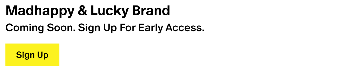 Coming Soon: Madhappy & Lucky Brand Coming Soon: Madhappy & Lucky Brand
