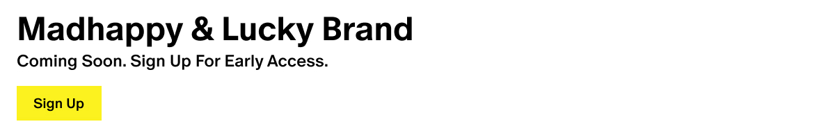 Coming Soon: Madhappy & Lucky Brand