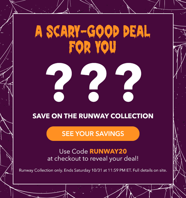 Save On The Runway Collection - Use Code: RUNWAY20