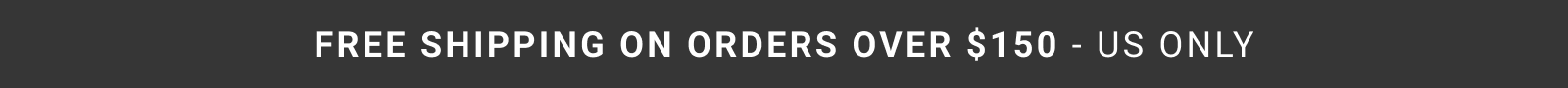 Free shipping on orders over $150