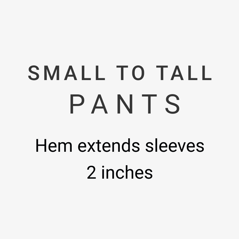 SMALL TO TALL PANTS