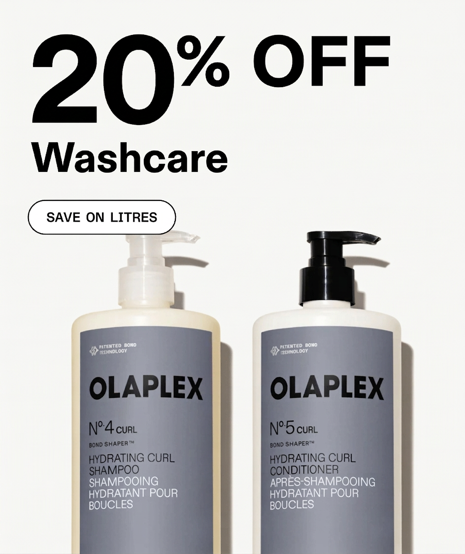 20% Off Washcare. Save on Litres. OLAPLEX No.4 Curl shampoo and No.5 Curl conditioner.