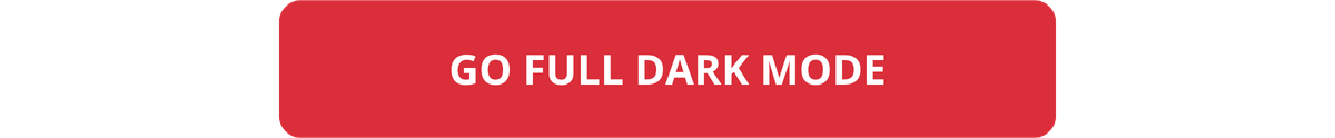 GO FULL DARK MODE