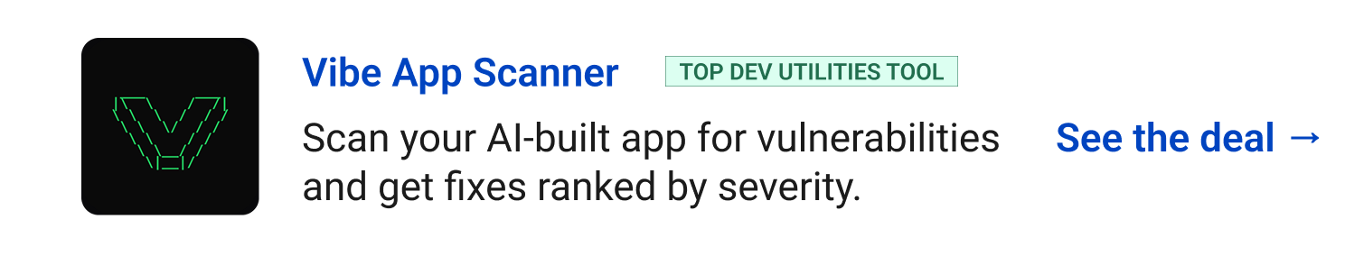 Vibe App Scanner (top dev utilities tool) - Scan your AI-built app for vulnerabilities and get fixes ranked by severity. See the deal →