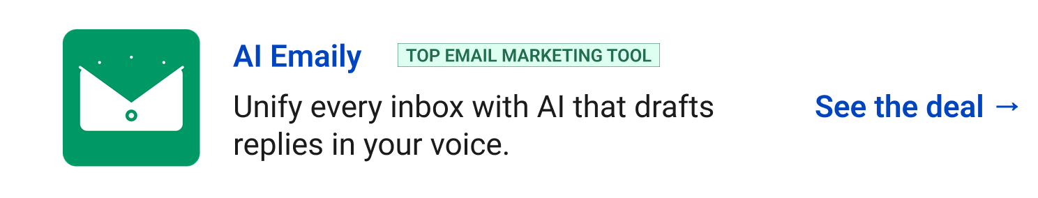 AI Emaily (Top email marketing tool) - Unify every inbox with AI that drafts replies in your voice. See the deal →