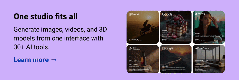 One studio fits all Generate images, videos, and 3D models from one interface with 30+ AI tools. Learn more →