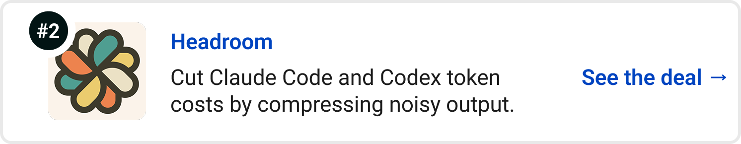 Headroom - Cut Claude Code and Codex token costs by compressing noisy output. See the deal →