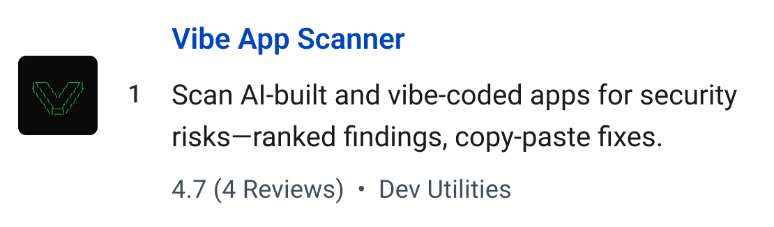 Vibe App Scanner: Scan AI-built and vibe-coded apps for security risks—ranked findings, copy-paste fixes.