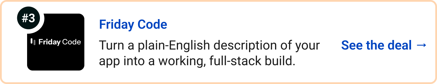 Friday Code - Turn a plain-English description of your app into a working, full-stack build. See the deal →