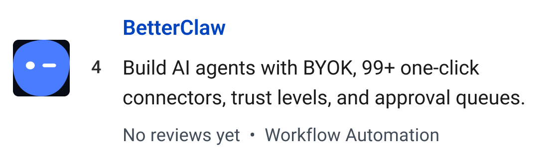 BetterClaw: Build AI agents with BYOK, 99+ one-click connectors, trust levels, and approval queues.