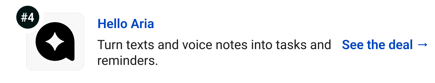 Hello Aria - Turn texts and voice notes into tasks and reminders. See the deal →