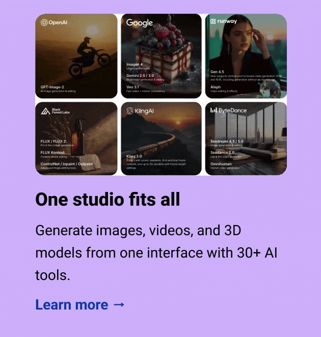 One studio fits all Generate images, videos, and 3D models from one interface with 30+ AI tools. Learn more →