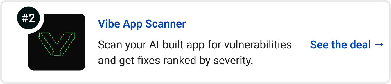 Vibe App Scanner - Scan your AI-built app for vulnerabilities and get fixes ranked by severity. See the deal →