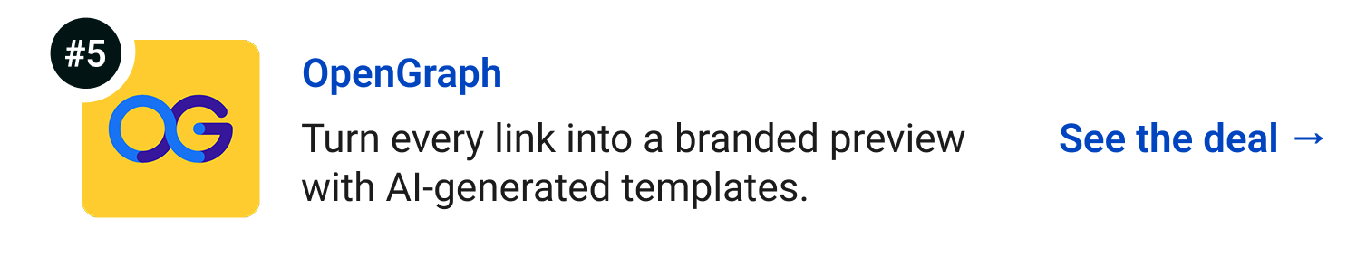 OpenGraph - Turn every link into a branded preview with AI-generated templates. See the deal →