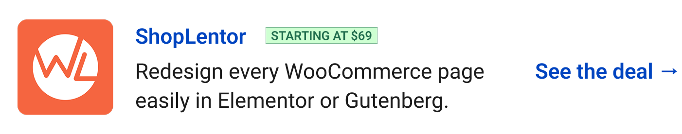 ShopLentor (starting at $69) - Redesign every WooCommerce page easily in Elementor or Gutenberg. See the deal →