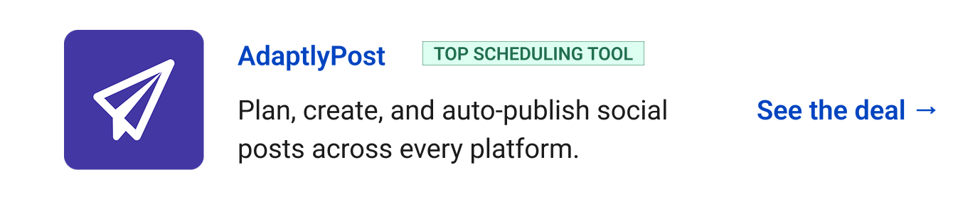 AdaptlyPost (Top scheduling tool) - Plan, create, and auto-publish social posts across every platform. See the deal →