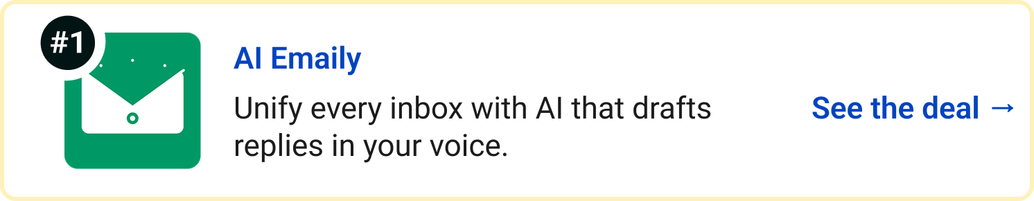 AI Emaily - Unify every inbox with AI that drafts replies in your voice. See the deal →