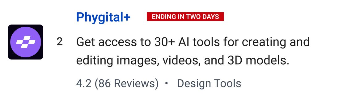 Phygital+ (Ending in two days): Get access to 30+ AI tools for creating and editing images, videos, and 3D models.