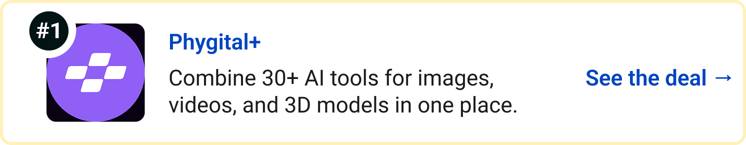 Phygital+ - Combine 30+ AI tools for images, videos, and 3D models in one place. See the deal →